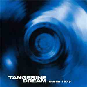 Tangerine Dream - Berlin 1973