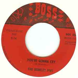 The Berkley Five - You're Gonna Cry / In The Midnight Hour