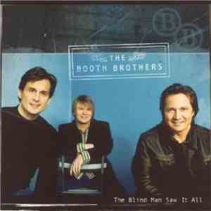 The Booth Brothers - The Blind Man Saw It All