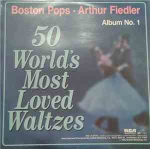 The Boston Pops Orchestra, Arthur Fiedler - 50 World's Most Loved Waltzes
