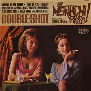 The Mariachi Brass Featuring Chet Baker - Double Shot