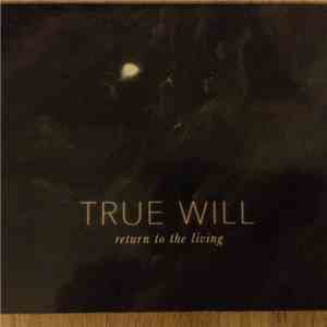 True Will - Return To The Living
