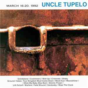 Uncle Tupelo - March 16-20, 1992