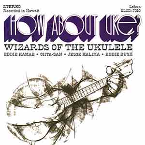 Various - How About Uke?: Wizards Of The Ukelele
