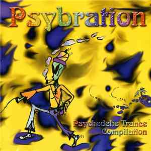 Various - Psybration (Psychedelic Trance Compilation)