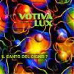 Votiva Lux - Il Canto Del Cigno?