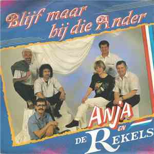 Anja  En De Rekels - Blijf Maar Bij Die Ander