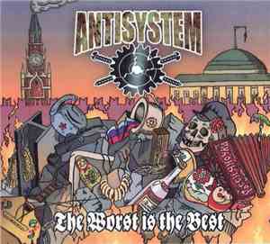 Antisystem - The Worst Is The Best