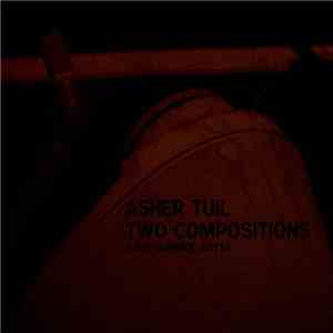 Asher Tuil - Two Compositions (Late Summer, 2015)