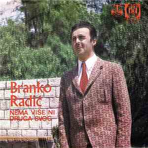 Branko Radić  - Nema Više Ni Druga Svog