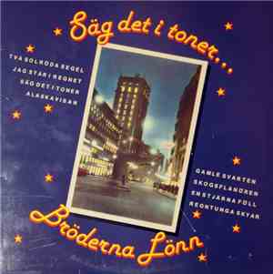 Bröderna Lönn - Säg Det I Toner...
