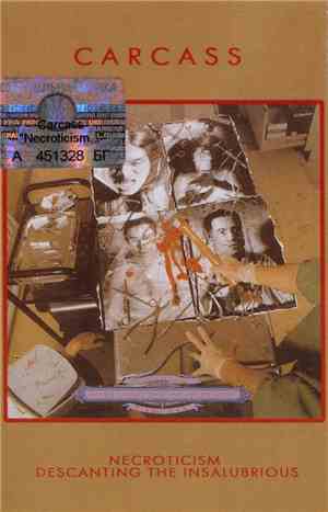 Carcass - Necroticism - Descanting The Insalubrious