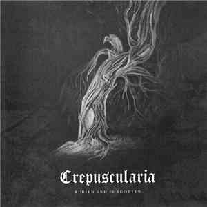 Crepuscularia - Buried And Forgotten
