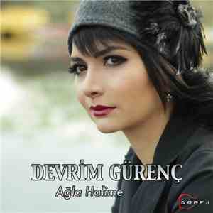 Devrim Gürenç - Ağla Halime