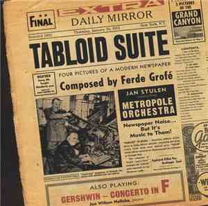Ferde Grofé, George Gershwin - Metropole Orchestra, Jan Stulen - Tabloid Su ...