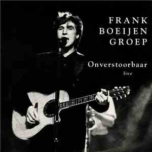 Frank Boeijen Groep - Onverstoorbaar (Live)