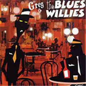Greg & The Blues Willies - Greg & The Blues Willies