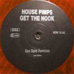 House Pimps - Get The Hook (Ilsa Gold Remixes)