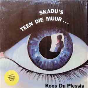 Koos du Plessis - Skadu's Teen Die Muur...