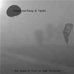 Lezet - The Shape Of Rock To Come Revisited