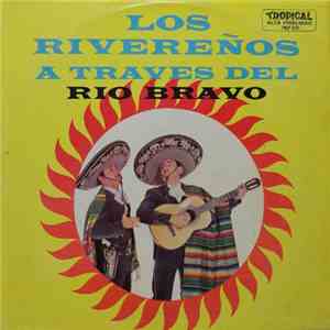 Los Rivereños Con Yomo Toro Y Su Conjunto A Traves Del Rio Bravo - A Traves ...