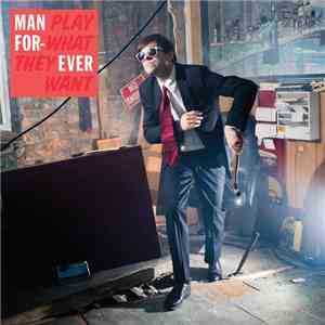 Man Forever - Play What They Want