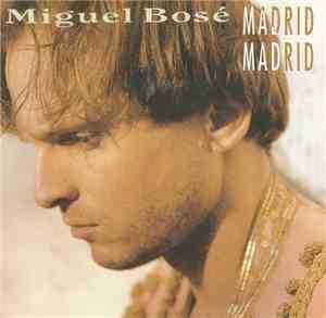 Miguel Bosé - Madrid Madrid