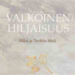 Mika Ja Turkka Mali - Valkoinen Hiljaisuus