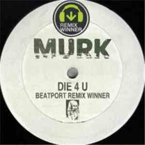 Murk - Die 4 U - Beatport Remix Contest Winners