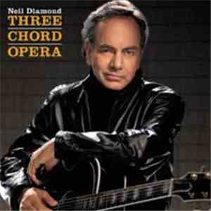 Neil Diamond - Three Chord Opera