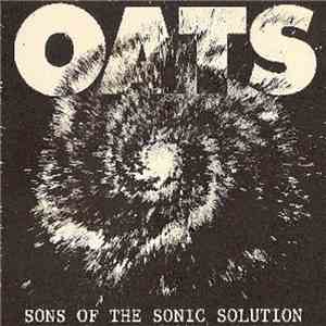 Oats  - Sons Of The Sonic Solution