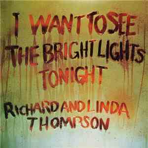 Richard & Linda Thompson - I Want To See The Bright Lights Tonight
