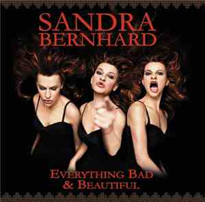 Sandra Bernhard - Everything Bad & Beautiful