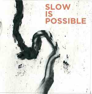Slow Is Possible - Slow Is Possible