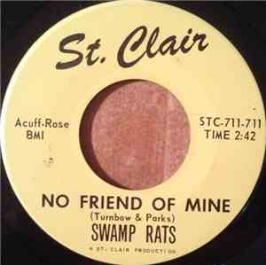 Swamp Rats - No Friend Of Mine / It's Not Easy