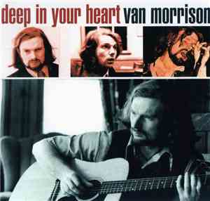 Van Morrison - Deep In Your Heart