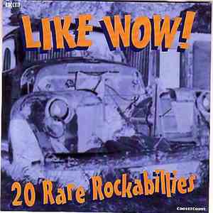 Various - Like Wow!: 20 Rare Rockabillies