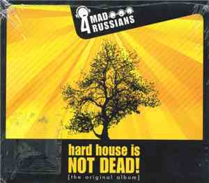 4 Mad Russians - Hard House Is Not Dead