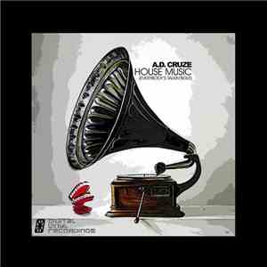 A.D. Cruze - House Music (Everybody's Talkin' Bout)