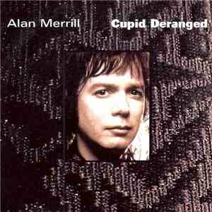 Alan Merrill - Cupid Deranged