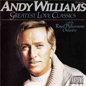 Andy Williams With The Royal Philharmonic Orchestra - Greatest Love Classics