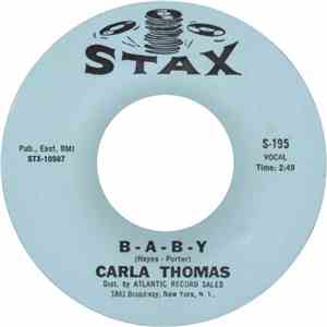 Carla Thomas - B-A-B-Y / What Have You Got To Offer Me