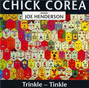 Chick Corea Meets Joe Henderson - Trinkle − Tinkle