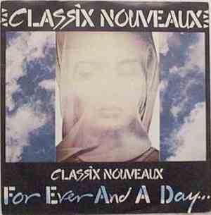 Classix Nouveaux - Forever And A Day