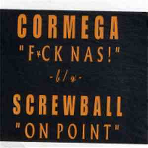 Cormega / Screwball - Fuck Nas / On  Point