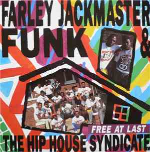 Farley Jackmaster Funk & The Hip House Syndicate - Free At Last