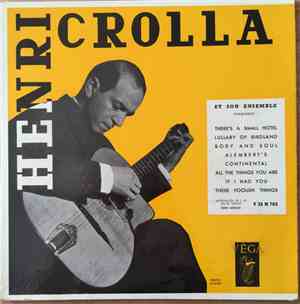 Henri Crolla Sa Guitare Et Son Ensemble - There's A Small Hotel / Lullaby Of Birdland / Body And Soul / Alembert's / Continental / All The Things You Are / If I Had You / These Foolish Things