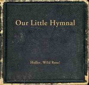 Holler, Wild Rose! - Our Little Hymnal