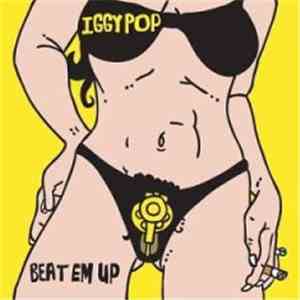 Iggy Pop - Beat Em Up