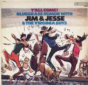 Jim & Jesse And The Virginia Boys - Y'all Come! Bluegrass Humor With Jim &  ...